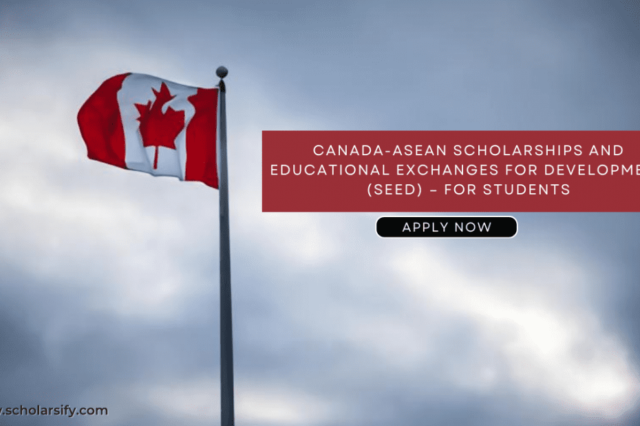 Canada-ASEAN Scholarships and Educational Exchanges for Development (SEED) – for mid-career professionals