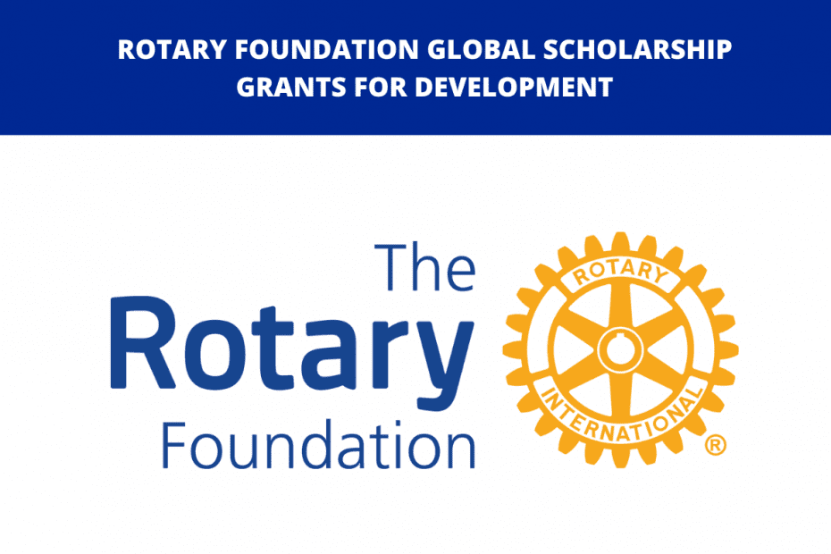 Rotary Foundation Global Scholarship Grants for Development