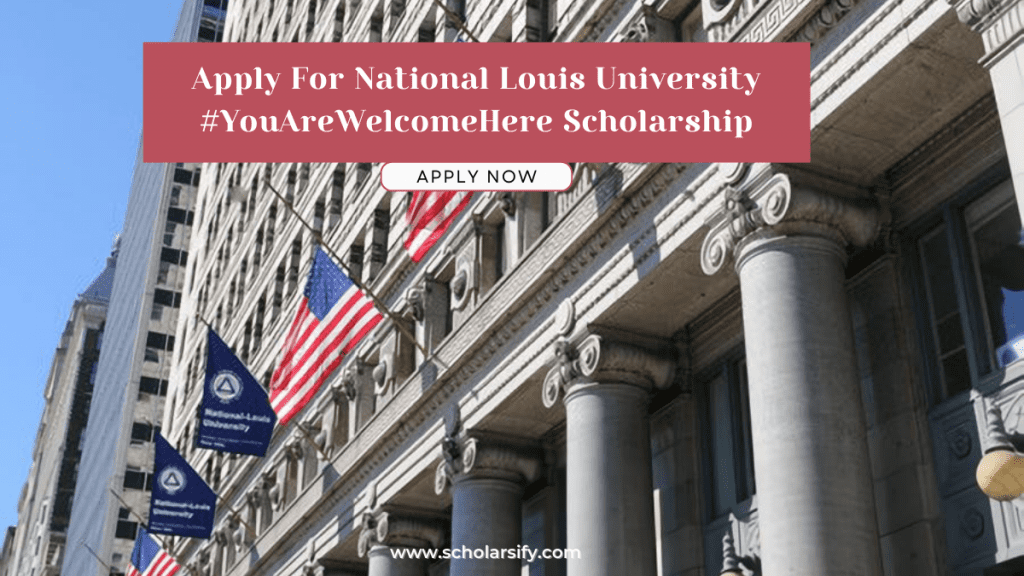 Apply For National Louis University #YouAreWelcomeHere Scholarship
