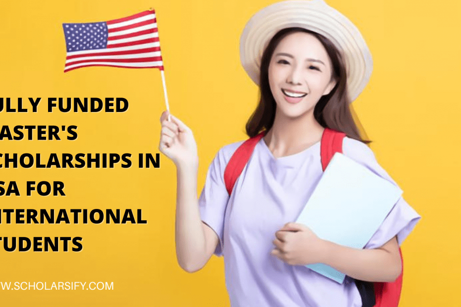 FULLY FUNDED MASTER'S SCHOLARSHIPS IN USA FOR INTERNATIONAL STUDENTS