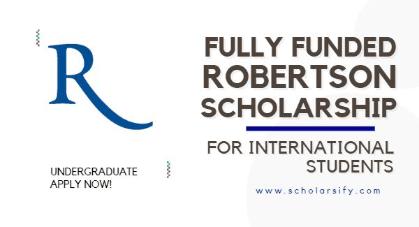 Robertson Scholarship - Fully Funded In USA