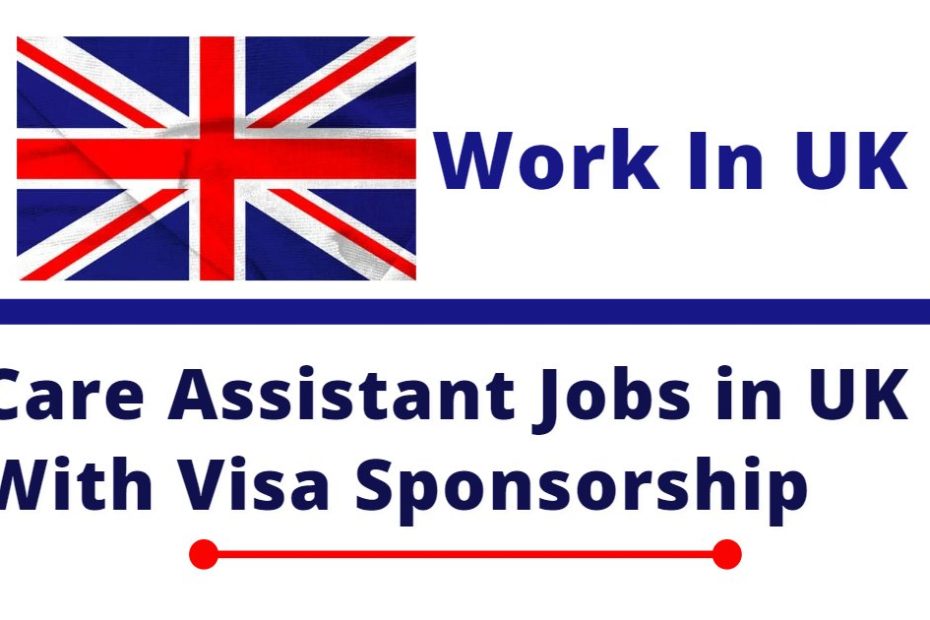 Care Assistant Jobs in UK With Tier 2 Visa Sponsorship
