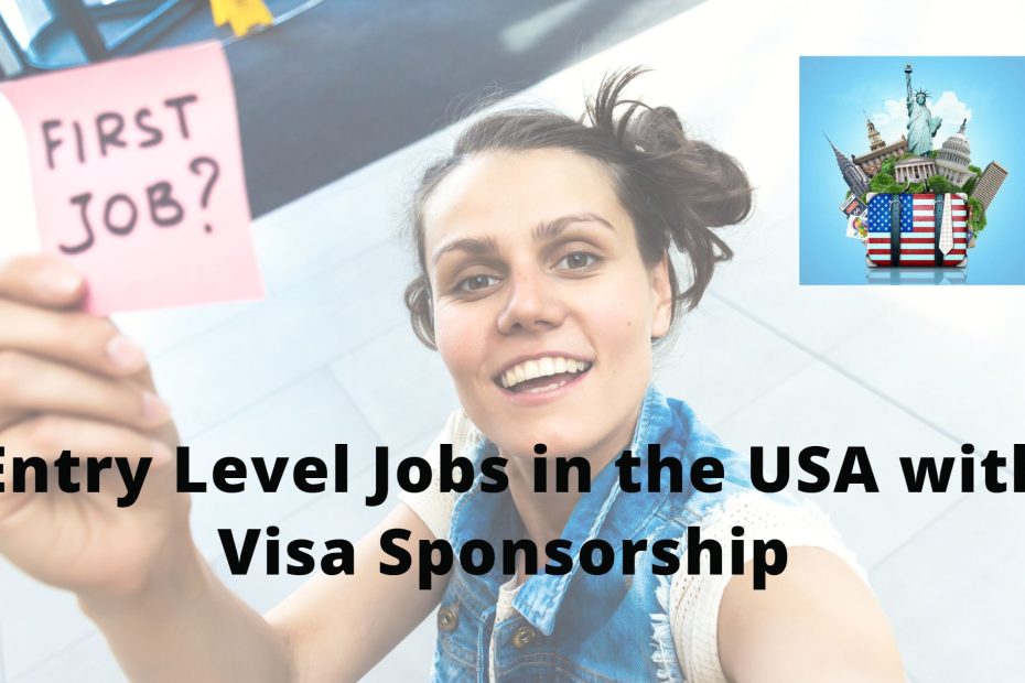 Entry Level Jobs in the USA with Visa Sponsorship