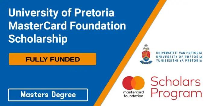 Fully Funded University of Pretoria (UP) Master Card Foundation Scholarships